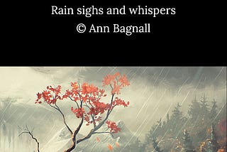 Haiku — Whispers (Rain Sighs)