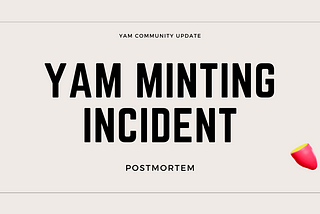 YAM Minting Incident Postmortem