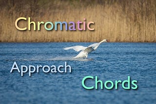 The Usefulness of Chromatic Approach Chords