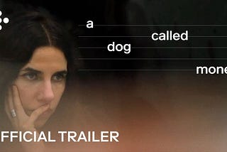 A Dog Called Money — a movie review