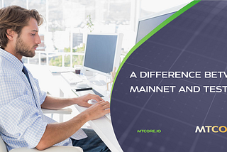 A difference between Mainnet and Testnet