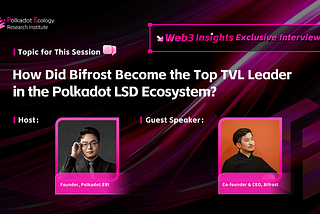 Web3 Insights | How Did Bifrost Become the Top TVL Leader in the Polkadot Ecosystem