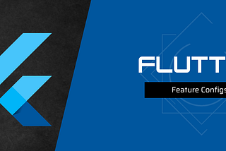 Flutter Features Configs