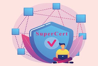 SuperCert : Digital Certification