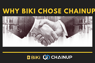 Why BiKi And ChainUP Are Working Together
