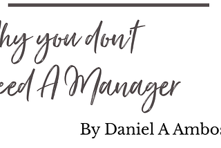 Why You don’t need a Manager