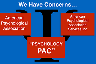 Concerns about “Psychology PAC” and the American Psychological Association
