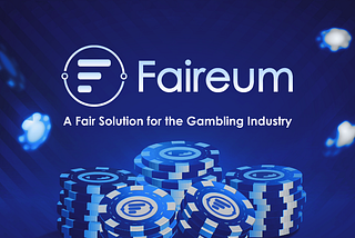 The Faireum Blockchain: A New Way to Invest, Play and Everything In Between