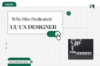 Why Your Project Needs a Dedicated UI/UX Designer