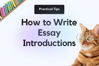 How to Write Essay Introductions: Practical Tips