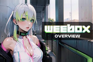 Introducing Weebox