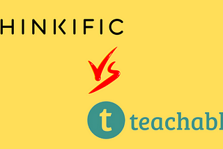 Thinkific vs Teachable — Which Platform is the Best for Online Course Creation?