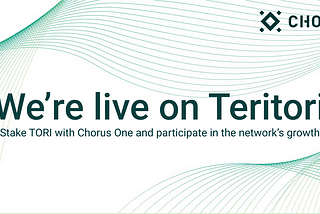 Chorus One announces staking support for Teritori