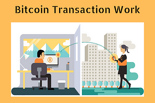 bitcoin transaction work