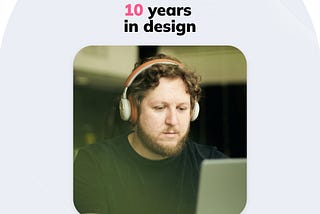First 10 years of experience in design