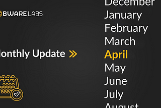 Bware Labs Month in Review — April