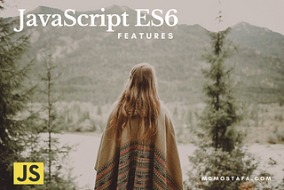 10 Important ES6 Features In JavaScript That Makes Your Life Easy