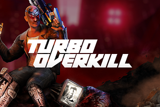 First Impressions With Turbo Overkill