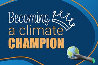 Climate Champions Part 1: Leadership