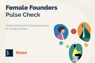 What we’ve learned from asking 100+ female founders about their fundraising experience