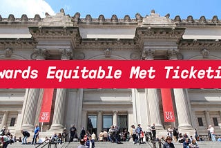 Towards Equitable Met Ticketing