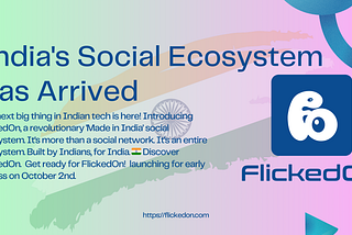 FlickedOn: India’s New Social Ecosystem Launching on October 2nd