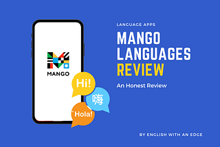 Mango Languages Review: Is the App Worth the Hype?