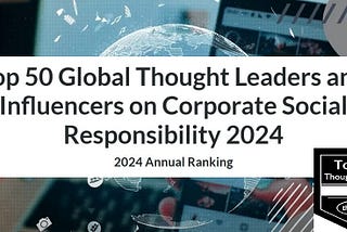Dr Michael Heng PBM — Again Ranked in 2024 As A Top 50 Global Thought Leader & Influencer on CSR