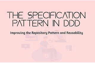 The Query Specification Pattern in DDD .NET Core
