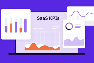 The Most Important KPI You Have to Consider in Your SaaS and Why