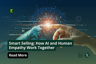 Smart Selling: How AI and Human Empathy Work Together