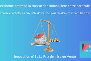 Weezhome transforme la transaction immobilière entre particuliers