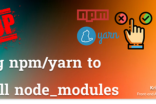 Stop using npm to install node_modules