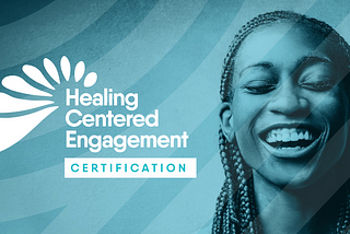 The Future of Healing Continued: Healing Centered Engagement Certification and Podcast