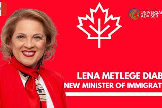 What Lena Metlege Diab’s Appointment Means for the Future of Canadian Immigration