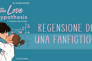 The love hypothesis — Recensione di una fanfiction