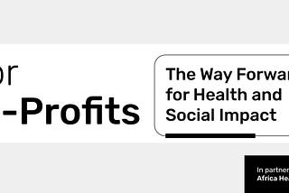AI for Non-Profits: The Way Forward for Health and Social Impact