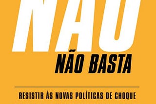 Naomi Klein — Dizer Não, Não Basta