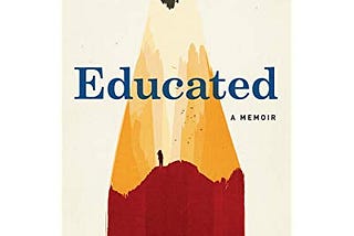 Educated: A Memoir