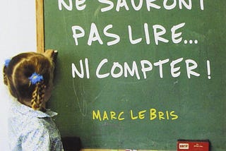 Et vos enfants ne sauront pas lire… ni compter !