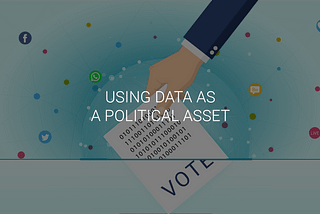 Using Data as a Political Asset