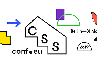 CSSconf EU 2019: A Great Community Experience for Those Who Love and Write CSS
