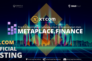 Metaplce.finance <> XT.com First CEX Listing Partnership!!