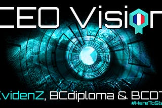 EvidenZ, BCdiploma & BCDT : la vision du CEO