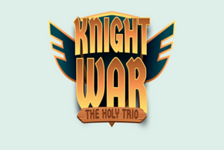 Knight War — The Holy Trio And A Milestone In Blockchain Gaming Revolution