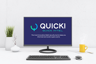 The Next Big Thing in Web3: Protect yourself from crypto scams with Quicki