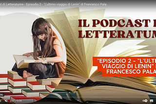 Podcast #2 — L’ultimo viaggio di Lenin