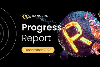 Rangers Protocol Progress Report, December 2023