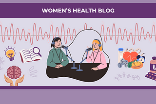 Women’s Health Interrupted Podcast: Season 2 Recap