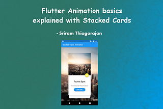Flutter Animation basics explained with Stacked Cards